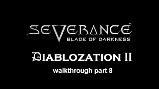 Blade of Darkness - Diablozation II Walkthrough pt8