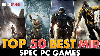 Top 50 Best Mid Spec PC Games For (4GB RAM / 6GB RAM / 2GB VRAM) 2023