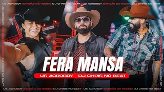 Fera Mansa - Us Agroboy, Dj Chris No Beat | BDR (Batidão Do Rodeio)