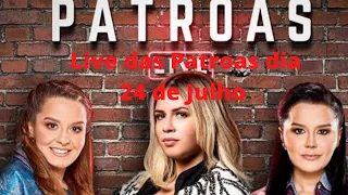 Live das Patroas dia 24 de Julho (Marília Mendonça & Maiara e Maraísa)