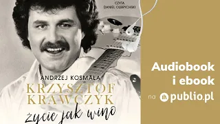 Krzysztof Krawczyk: Życie jak wino. Andrzej Kosmala, Krzysztof Krawczyk. Audiobook PL