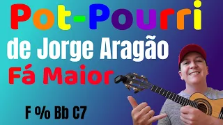POT-POURRI de Jorge Aragão em FÁ MAIOR- Cavaco Simplificado