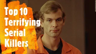 Top 10 Terrifying Serial Killers