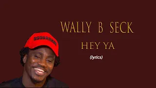 Wally B  Seck – Hey Ya (lyrics)