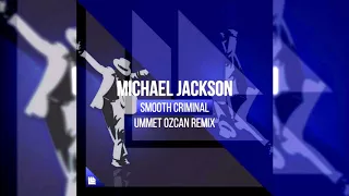 Michael Jackson -  Smooth Criminal (Ummet Ozcan Remix) | ¡¡¡EXCLUSIVE!!!