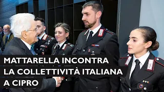 Mattarella incontra una rappresentanza della collettività italiana a Cipro