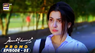 Mere HumSafar Episode 3 | Promo | ARY Digital Drama