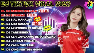 DJ TIKTOK TERBARU 2023 - DJ MAPOPO SYALALA x RUNGKAD x SIAL MAHALINI x AIYA SUSANTI x ...