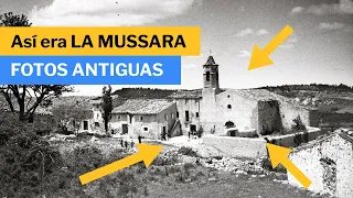 ASÍ ERA el pueblo de LA MUSSARA - ¡FOTOS ANTIGUAS!