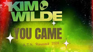 Kim Wilde - You Came (A.T.N. Rework 2024)
