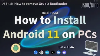 How to install Android 11 on PCs | BlissOS | How to remove Grub 2 bootloader | The Quantum Bytes