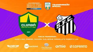 CUIABÁ X SANTOS  - Ao Vivo - TRANSMISSÃO OFICIAL Narração: Hugo Lago - Futebol Globo CBN