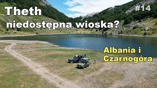 #14 | Albania | przemierzając Góry Przeklęte | Theth, czy nadal niedostępne? | 4x4 z przyjaciółmi