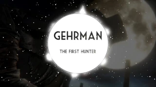 Bloodborne OST - Gehrman, the first hunter (lower tone)