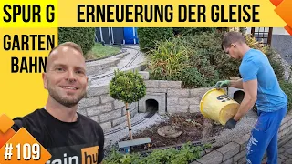 Unsere LGB Gartenbahn #109, Wir erneuern unsere Gleise