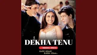 Dekha Tenu (Trending Version)