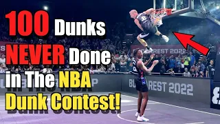 100 Dunks NEVER Done in the NBA Dunk Contest!