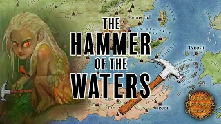 What Was the Hammer of the Waters? Westeros Disaster Hunters - Ice and Fire Theory