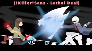 ...Lethal deal...// ||Killer sans VS Chara|| (MTT) [Part2/5]