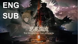 【Arknights CN】Chapter 13 PV : The Whirlpool That Is Passion【ENGSUB】