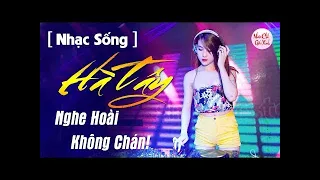 Nhạc Sống Hà Tây Bolero Remix NGHE HOÀI KHÔNG CHÁN - LK Nhạc Sống Thôn Quê Trữ Tình Remix - Ngô Nam