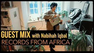 Guest Mix: Records from Africa with Nabihah Iqbal