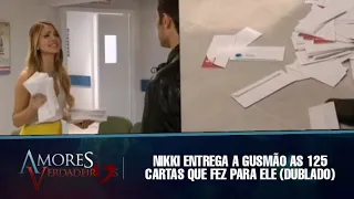 Amores Verdadeiros - Nikki entrega a Gusmão as cartas que fez para ele (DUBLADO/TLN)