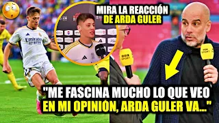 😱NUESTRO ¡MIRA LO QUE DIJO GUARDIOLA SOBRE ARDA GULER!  "EN MI OPINIÓN, VA ..."   ¡MIRA EL VIDEO!