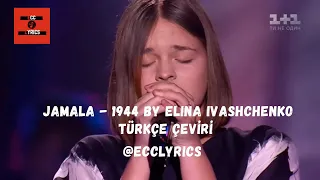 JAMALA -1944 by ELINA IVASHCHENKO  (Türkçe Çeviri - Lyrics)