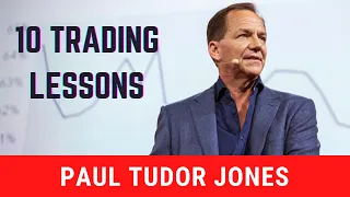 PAUL TUDOR JONES: 10 Trading Lessons