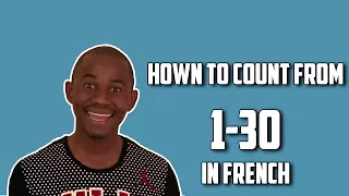 How To Count From 1-30 In French With Paul.