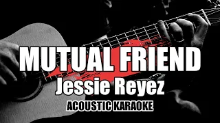 Mutual Friend - Jessie Reyes || Karaoke with Lyrics