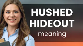 Understanding "Hushed Hideout": A Deep Dive into English Phrases