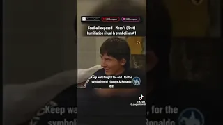 your heroes  (Lionel Messi) humiliation ritual