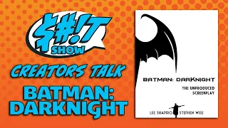 Creators Talk: Batman: DarKnight (Unproduced) w/ writers Lee Shapiro & Stephen Wise