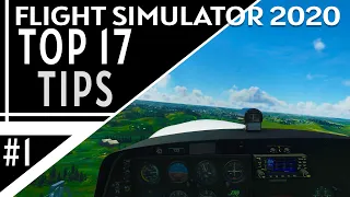 Top 17 Tips in Microsoft Flight Simulator 2020 - Part 1
