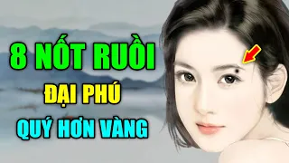 8 NỐT RUỒI Quý Hơn Vàng! Dù Là NAM Hay NỮ Đều MAY MẮN, PHÚ QUÝ Ngập Tràn