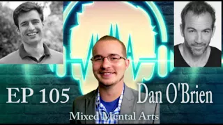 Mixed Mental Arts: Knowledge Bomb: Dan O'Brien, Trouble With The Secret Service (ep.105)