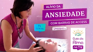 Como aliviar a Ansiedade com Barras de Access? • Guia da Alma na TV