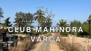 Club Mahindra Varca Beach Resort | Travel Vlog | What makes it my favorite resort in Goa?