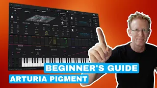 Beginners Guide to Arturia Pigments