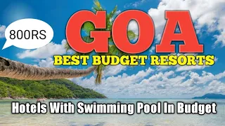 Goa hotels | Goa low Budget Best Hotels And Resorts | Budget Hotels in Goa with Swimming Pook | #goa