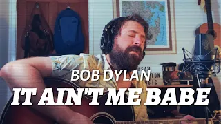 Bob Dylan - It Ain't Me Babe cover
