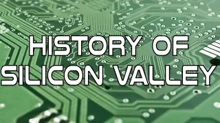 History of Silicon Valley Crash Course