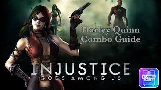 Injustice Gods Among Us - Harley Quinn Combo Guide