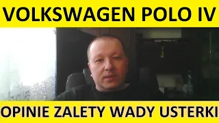 Volkswagen Polo IV opinie, recenzja, zalety, wady, usterki, jaki silnik, spalanie, ceny, używane?