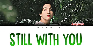 Jungkook .from BTS - Still With You (Color Coded - Lyric)