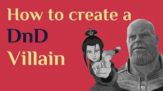 How to make a DnD villain // Creating a Big Bad // Writing a BBEG