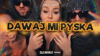 Łobuzy ft. Topky - Dawaj mi pyska (DJ SKIBA REMIX)