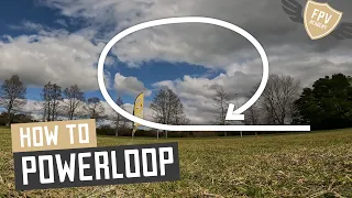 How To Powerloop an FPV Drone For Beginner and Advanced Pilots, An In-Depth Look